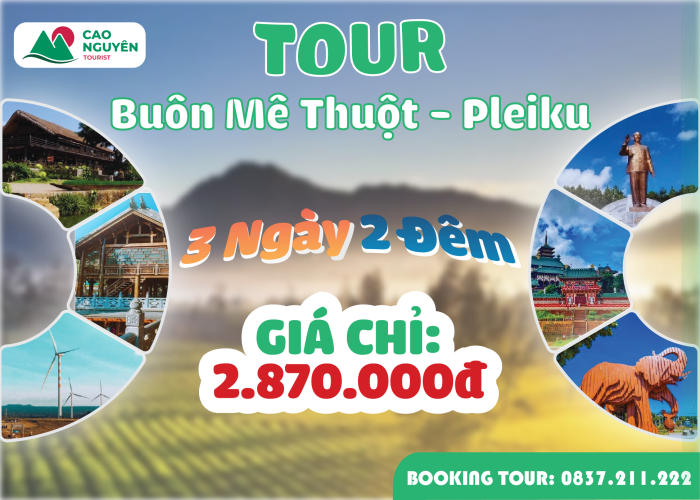 Tour du lịch Buôn Mê Thuột và Pleiku 3 ngày 2 đêm